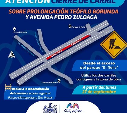 Se cerrará carril sobre prolongación Teófilo Borunda a la altura del Parque El Reliz