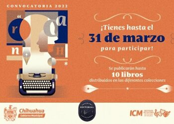 Abre Gobierno Municipal convocatoria del Programa Editorial Chihuahua 2022