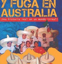 Arresto y Fuga en Australia; libro escrito por narco de Ojinaga