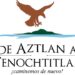 De Aztlán a Tenochtitlán y la ciudad de México; contradicciones, imprecisiones, teorías, mitos y leyendas; la mujer del peñón y sus hombres derrumban la historia oficial. Por: José Luis Jaramillo Vela