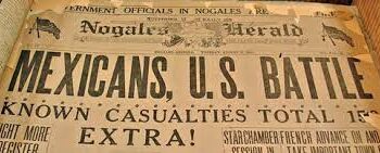 27 de agosto de 1918, “la guerra de los dos nogales”: hecho insólito en la relación México – Estados unidos, dos ciudades fronterizas se pelean entre sí. Historia oculta de México. Por: José Luis Jaramillo Vela