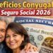 Beneficios Conyugales del Seguro Social 2026: Nuevas Reglas, Requisitos, Montos de Pago y Cómo Solicitarlos