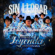 Los de La Leyenda de Ojinaga esta por sacar su nuevo  disco “Sin Llorar” 