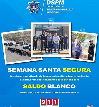 Registra municipio de Meoqui Saldo Blanco en Semana Santa