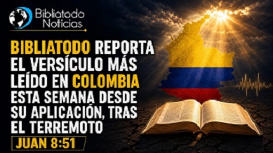 Biblia Todo reporta el versículo más leído en Colombia esta semana tras el terremoto