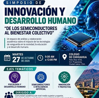 Ciudad Juárez reúne hoy a especialistas en semiconductores, inteligencia artificial y desarrollo humano